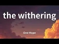 Download Lagu One Hope - the withering (Lyrics)