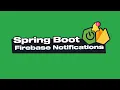 Spring Boot Firebase Notifications