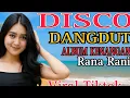 DANGDUT DISCO REMIX RANA RANI TERBARU 2025 VIRAL NGEBASS