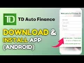 How to Download and Install TD Auto Finance App on Android 2025