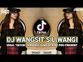 Download Lagu DJ WANGSIT SILIWANGI TAROMPET X DJ DAUN HIRIS REMIK SUNDA VIRAL TIKTOK ARJUNA PRESENT