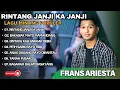 Download Lagu FRANS ARIESTA - RINTANG JANJI KA JANJI - BAKASIAK MAMATO MAMANDANG|| LAGU POP MINANG TERPOPULER 2024