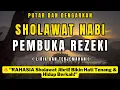Download Lagu SUARA MERDU SHOLAWAT JIBRIL TERBARU – AMALAN MUSTAJAB REZEKI LANCAR