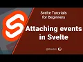 Svelte Tutorial for Beginners - Attaching events listeners in Svelte