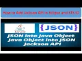 How to add Jackson API In eclipse and STS ID And How to use it in the JSON