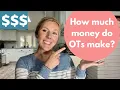 HOW MUCH MONEY DO OCCUPATIONAL THERAPISTS MAKE What to expect for salary as an OT
