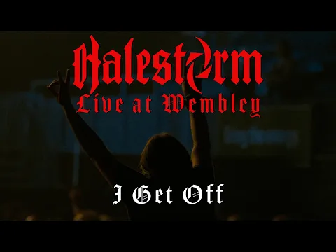 Download MP3 Halestorm - I Get Off (Live At Wembley)