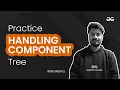 Practice Handling Component Tree Thinking in React