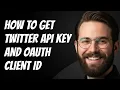 How To Get Twitter API Key OAuth Client ID