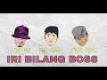 Lagu Van Axxel - IRI BILANG BOSS !!! (Feat. Dree Mc \u0026 Ryan Rapz) [Official Lyric]