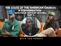 The State of the American Church A Conversation with Pastor Philip Anthony Mitchell Part Two