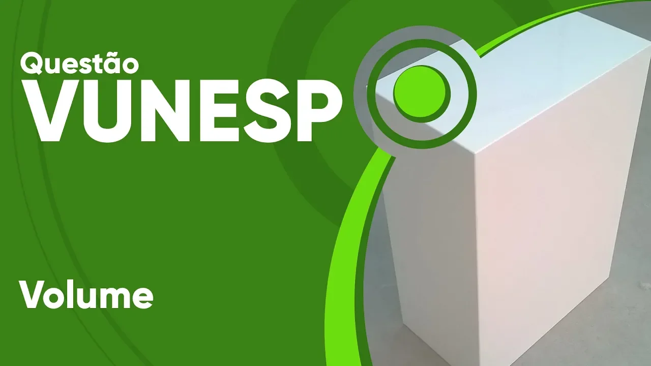 VUNESP 2019 - Volume (questão resolvida) - P. M. de Sorocaba
