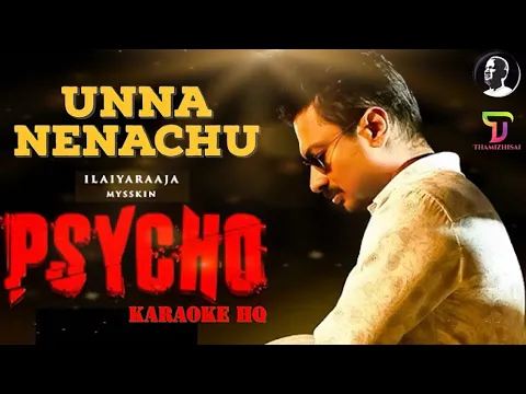 Download MP3 Unna Nenachu Karaoke HQ | Psycho | Ilaiyaraja | Sid Sriram | Udayanidhi Stalin