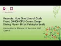 Keynote How One Line of Code Freed 30 000 CPU Cores Deep-Diving Fluent Bit at Petabyte F Ponce