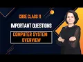 COMPUTER SYSTEM OVERVIEW Important Questions Class 11 Computer Science English