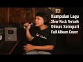 Download Lagu 🎸 Kumpulan Lagu Slow Rock Terbaik - Dimas Senopati Full Album Cover 🎤