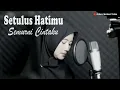 Download Lagu Setulus Hatimu Semurni Cintaku Cicik Cover - Lagu Nostalgia Setulus Hatimu Semurni Cintaku
