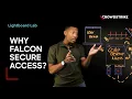 Lightboard Lab Why Falcon Secure Access