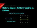 Hollow Square Pattern Coding in Python Lesson 62 Python For Beginners