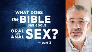 What Does the Bible Say About Oral and Anal Sex Part 3 of 9 Little Lessons with David Servant