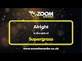 Lagu Supergrass - Alright - Karaoke Version from Zoom Karaoke
