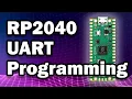 Talk to Your Pico Over Serial Raspberry Pi Pico UART Tutorial
