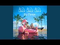 Download Lagu La La La
