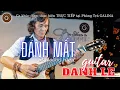 Download Lagu ĐÁNH MẤT (Hoàng Hiệp) | Tiếng hát Guitar Danh Lê. #DanhCaGalina