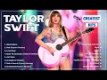 Download Lagu Taylor Swift Greatest Hits Full Album 2023 2024 Taylor Swift Best Songs Playlist 2023 2024