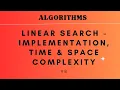 Linear Search - Implementation Time Space complexity ALGORITHMS