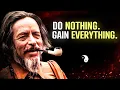 Download Lagu The SECRET Power of Doing NOTHING! | Alan Watts