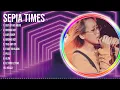 S.e.p.i.a. .T.i.m.e.s. The Best Music Of All Time ▶️ Full Album ▶️ Top 10 Hits Collection