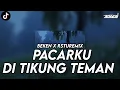 Download Lagu DJ KIRA DIA MENYUKAIKU V2 X PACARKU DI TIKUNG TEMAN [BEKEN X RSTUREMIX]
