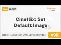 Cineflix Set Default Image Array String Methods Complete Modern JavaScript Course