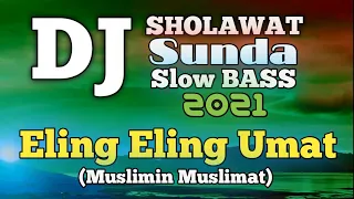 dj sholawat sunda eling eling umat slow full bass religi terbaru 2021