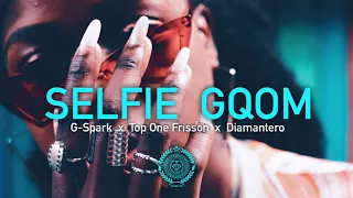 g spark top one frisson diamantero selfie gqom