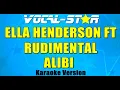 Alibi Karaoke | Ella Henderson ft Rudimental Karaoke Version