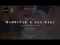 Download Lagu Habbitak x Ala Bali Remix Dangdut Koplo by JBG PROJECT