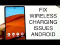 How To FIX Android Not Wireless Charging 2023