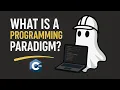 What Is a Programming Paradigm OOP Functional Procedural Event-Driven C
