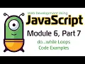 JavaScript Fall 2024 Module 6-7 do while Loop Code Examples