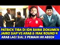 Download Lagu PATRICK TIBA DIIDN BAWA DOKUMEN JAIRO SIAP VS ARAB \u0026 IRAK ROUND 4❗ARAB LAGI SIAL PEMAIN INI ABSEN