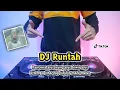 Download Lagu DJ RUNTAH - REMIX TERBARU FULL BASS 2022 VIRAL TIKTOK