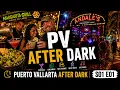Puerto Vallarta After Dark What a Night Out in PV Really Looks Like