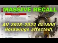 MASSIVE RECALL All 2018 GL1800 Goldwings Recalled by Honda