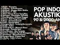 Download Lagu Lagu Pop Akustik Indonesia 90an \u0026 2000an | Hits Kenangan Bikin Baper