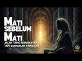 Download Lagu 🌟MATI SEBELUM MATI — JALAN YANG MENAKUTKAN TAPI DIJANJIKAN PARA SUFI