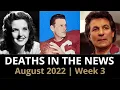 Who Died August 2022 Week 3 News Reactions