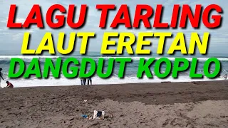 Download LAGU TARLING LAUT ERETAN DANGDUT KOPLO MP3