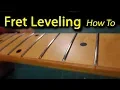 Fret Leveling - The Easy Way How To